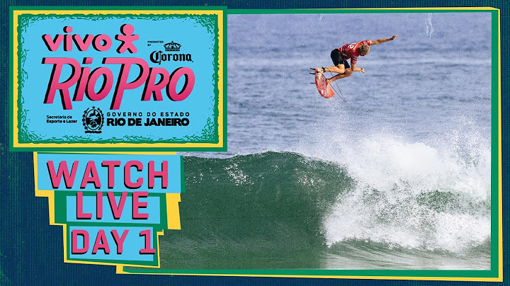 WATCH LIVE - Vivo Rio Pro Presented By Corona 2024 - Day 1