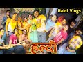 Finally haldi ho gai  haldi vlogs  brother haldi vlogs wedding haldiceremony indianwedding