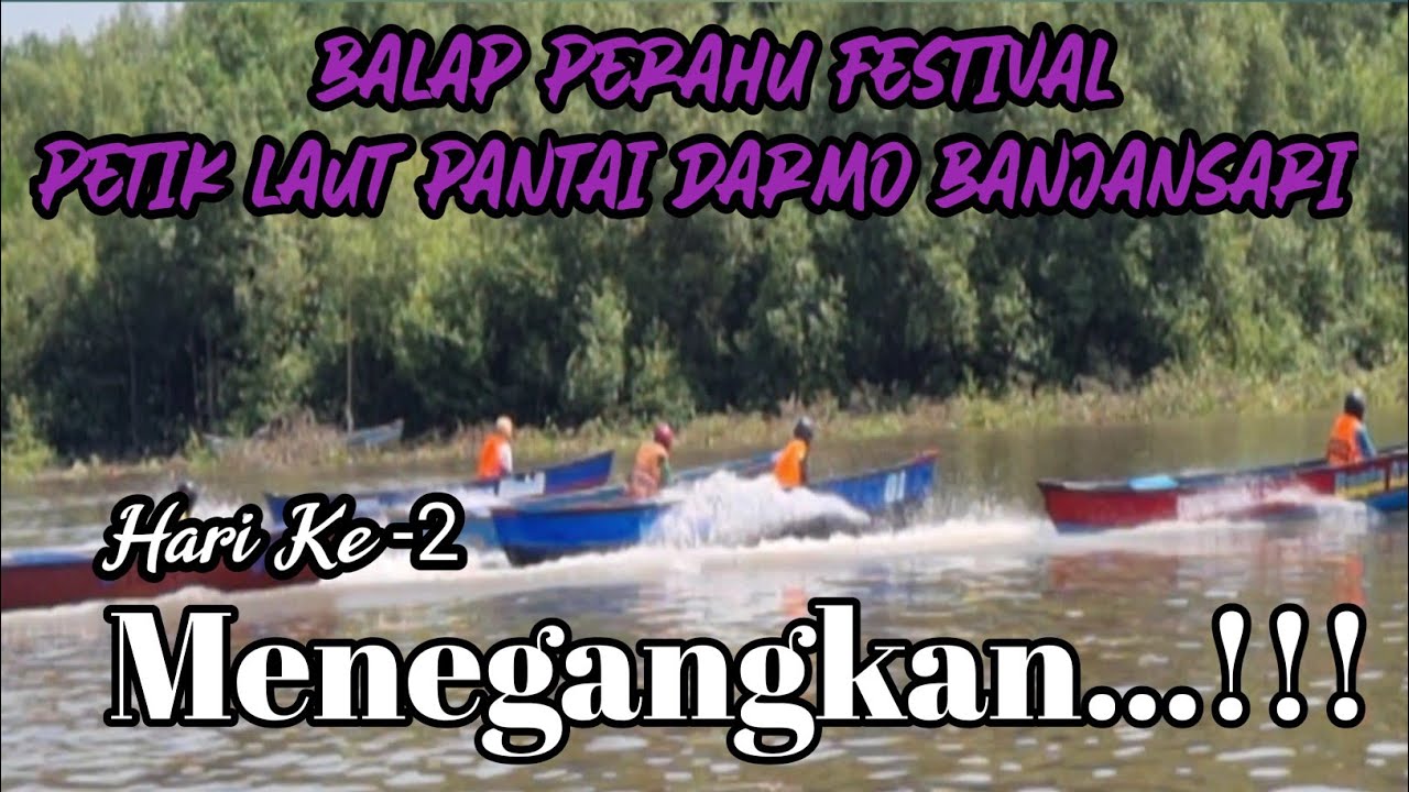 BALAP PERAHU // HARI KE - 2 FESTIVAL PETIK LAUT PANTAI DARMO BANJARSARI #probolinggo