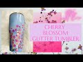 DIY Glitter Tumbler Cherry Blossoms