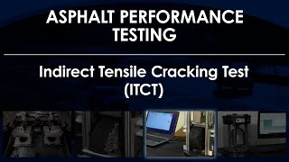 Asphalt Performance Testing - Indirect Tensile Cracking Test (ITCT)