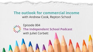 004: The outlook for commercial income with Andrew Cook, Repton School