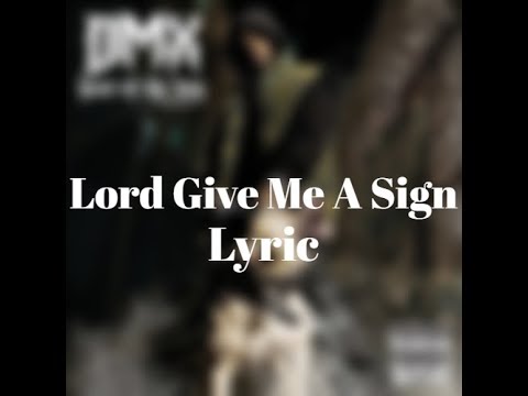 Dmx Lord Give Me A Sign Lyric Video Youtube Dmx Lord Give Me A Sign Lyric Video Youtube