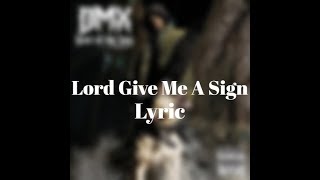 DMX - Lord Give Me A Sign (Lyric Video)