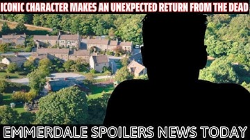 Shocking Emmerdale: Iconic Character Makes an Unexpected Return from the Dead! Emmerdale spoilers