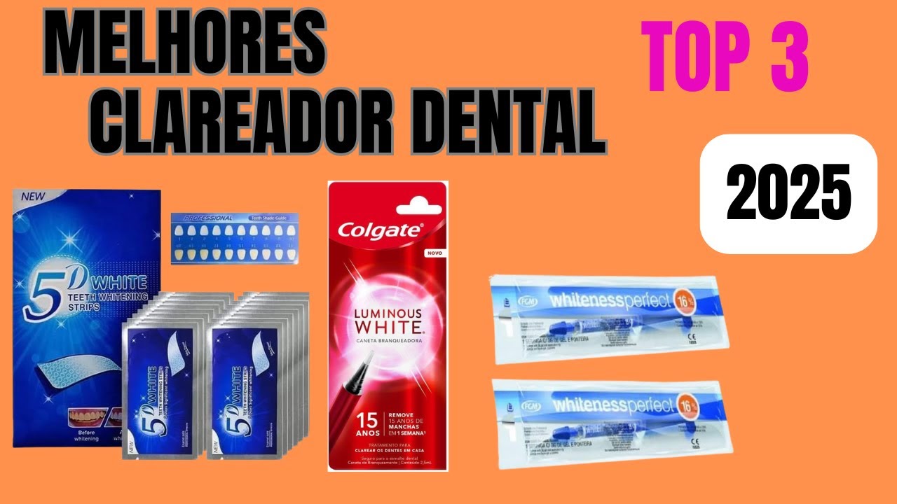 Qual o MELHOR Clareador Dental CUSTO BENEFICIO em 2025? Os 3 Melhores ...