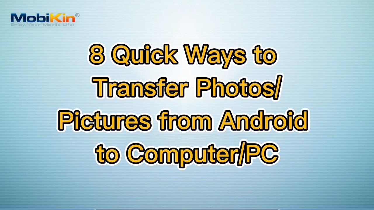 8 Quick Ways to Transfer Photos/Pictures from Android to Computer/PC ...