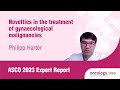 ASCO 2023 Expert Report on novelties in the treatment of gynaecological malignancies, by P. Harter