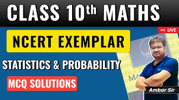 Statistics and Probability Class 10 | NCERT Exemplar MCQ Exercise Solutions | Explanation for Exam