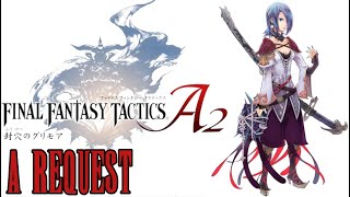 A Request - Final Fantasy Tactics A2 Grimoire of the Rift