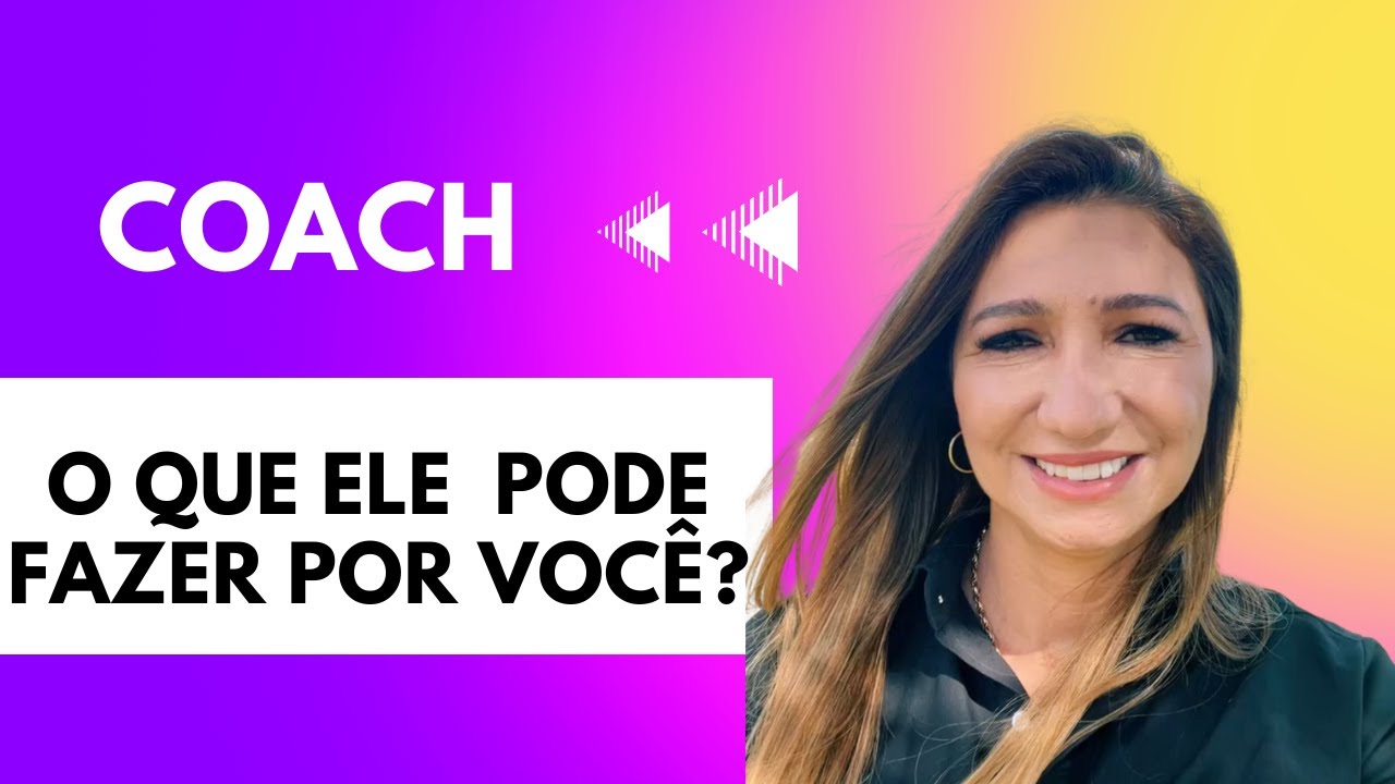 O que é coach? O que ele pode te oferecer? YouTube