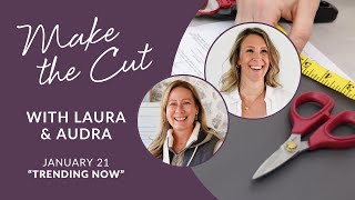 ✂️ Make the Cut: Trending Now - January 21, 2026 Live Show with Laura & Audra!