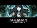 The mummy demastered part3 [END]