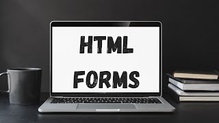 HTML Forms & Form Controls & Input Elements