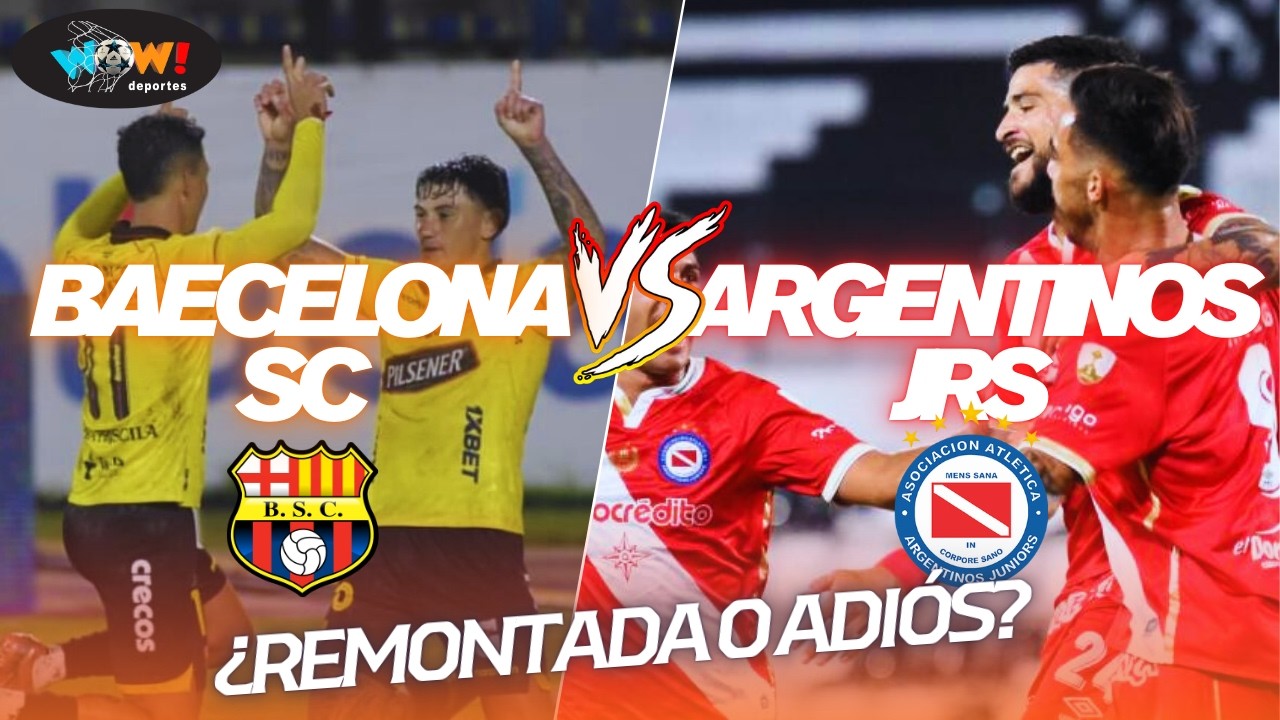¿Remontada histórica ante Argentinos Juniors? 🤔 Todo o nada para Barcelona S.Cl WOW DEPORTES
