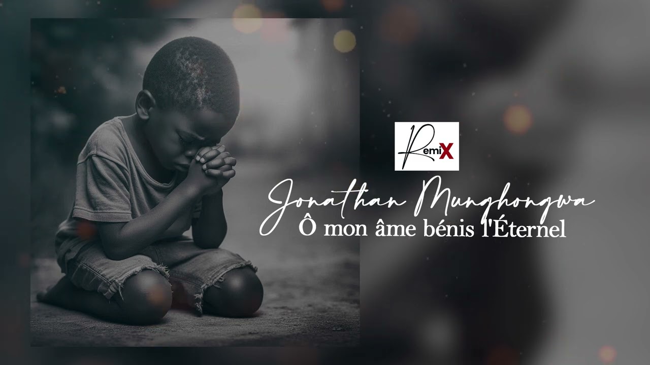 Jonathan Munghongwa Ô mon âme bénis l'Éternel | Mes Remix