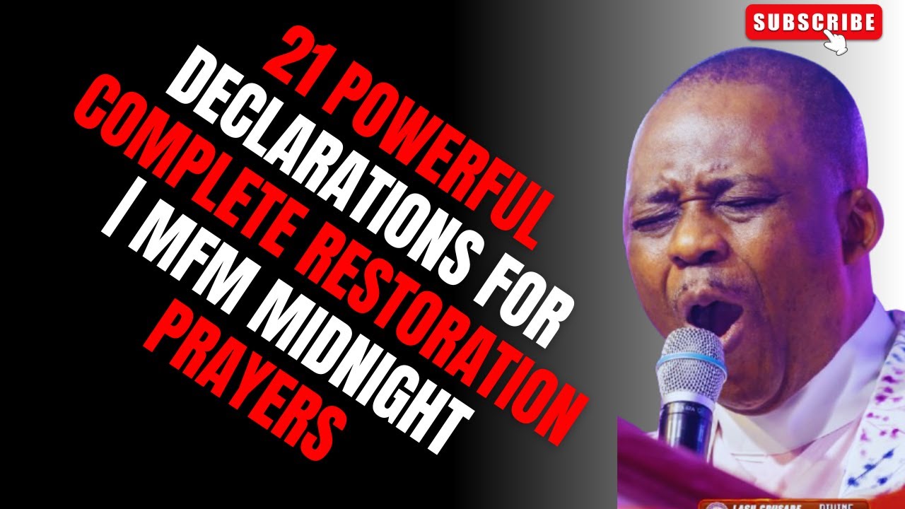 21 POWERFUL DECLARATIONS FOR COMPLETE RESTORATION | MFM MIDNIGHT PRAYERS