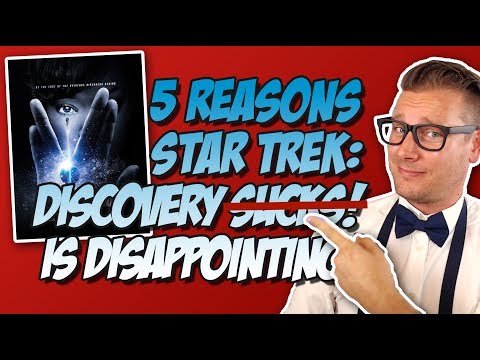 5 Reasons Star Trek: Discovery Sucks! ...or is disappointing thus far! (Star Tre