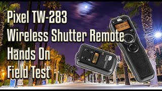 Hands On with The Pixel TW-283 Wireless Shutter Remote (Real World Test)