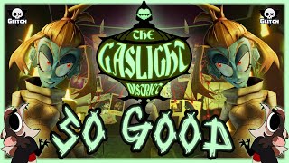 WHY is The GasLight District SO GOOD