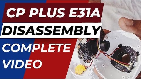 CP PLUS E31 disassembly/teardown complete video step by step #cpplus E31A  #disassembly  #video