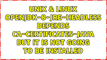 openjdk-8-jre-headless : Depends: ca-certificates-java but it is not going to be installed