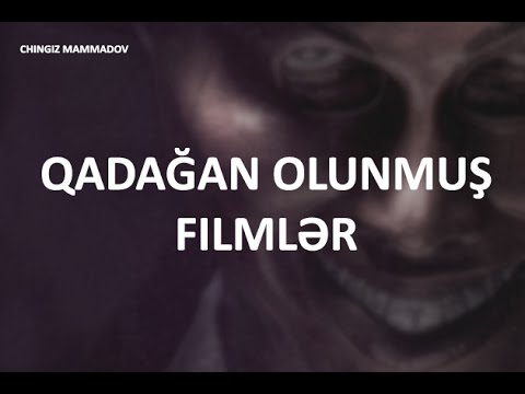 Qadağan olunmuş filmlər! [#ChingizMammadov]