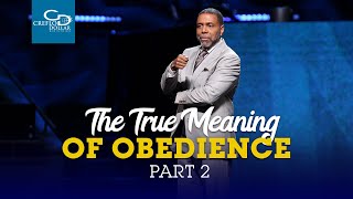 The True Meaning of Obedience Part 2 (Sunday Service)