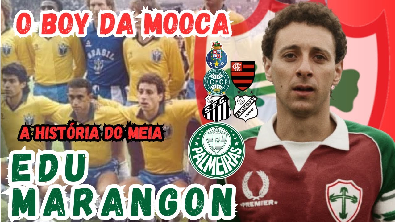 A HISTÓRIA DE "EDU MARANGON" O ETERNO BOY DA MOOCA