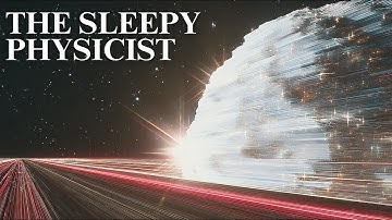 The Sleepy Physicist | Is Light Speed the Fastest Possible Speed in the Universe
