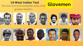 14 West Indian Test Glovementhe men who were trusted by some of the greatest bowlers.