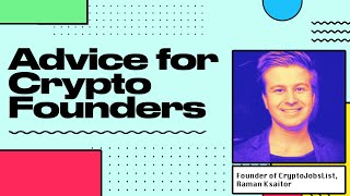 Advice for Web 3 Founders? | Interview With CEO Of CryptoJobsList