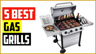 Top 5 Best Gas Grills Reviews and Buying Guide