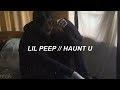 ☆ lil peep ☆ // haunt u lyrics