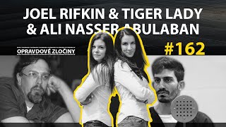 #162 - Joel Rifkin & Tiger Lady & Ali Nasser Abulaban