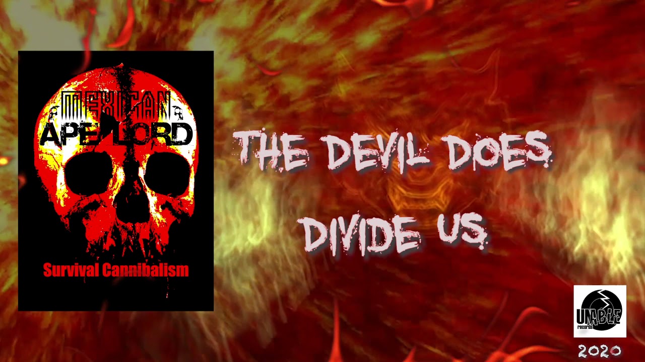 Devil Divides MEXICAN APE-LORD - THE DEVIL DOES DIVIDE US (OFFICIAL) - YouTube