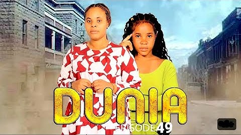 DUNIA   ( Ep 49 )