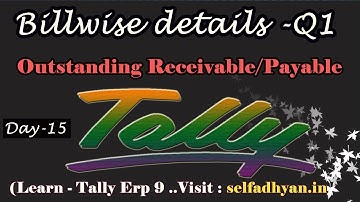 Day -15 Maintain Bill by bill details (outstanding /Receivable) in tally erp 9 in hindi by manoj sir