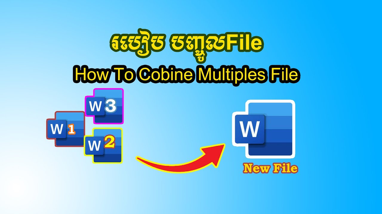 How to combined multiple Ms.word to Single file? របៀបបញ្ចូលFile ...