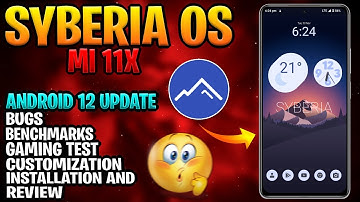 Syberia Os Mi 11x Android 12 | Syberia os a12 update Mi 11x and Poco f3 | Installation and Review