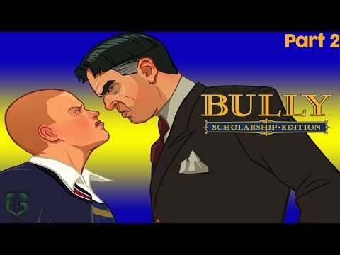 BULLY SCHOLARSHIP EDITION | IS THERE GOING TO BE A BULLY 2? | WATCH ME PLAY BULLY LIVE PART 2 - BULLY SCHOLARSHIP EDITION | IS THERE GOING TO BE A BULLY 2? | WATCH ME PLAY BULLY LIVE PART 2
