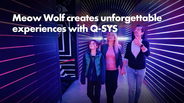 Q-SYS Case Study: Meow Wolf