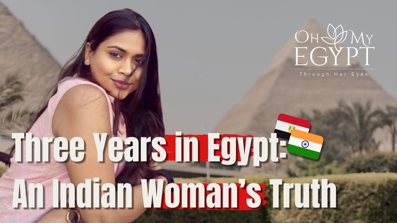 How Egypt Became Her Second Home, First Trip Abroad → New Life in Cairo