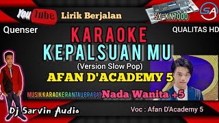 AFAN D'A5 - KEPALSUANMU KARAOKE NADA WANITA +5 | NEW MUSIK SLOW POP | MANUAL | ARR. DJ ROMANS