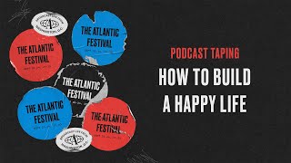 Podcast Taping: &quot;How To Build a Happy Life&quot; - Rebroadcast