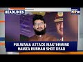 Pulwama Mastermind Killed, NEET Protest, Bandra Violence &amp; PM Modi’s Key Meeting