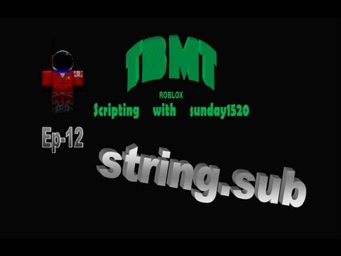 ROBLOX Scripting Tutorials-Ep-12 - string.sub