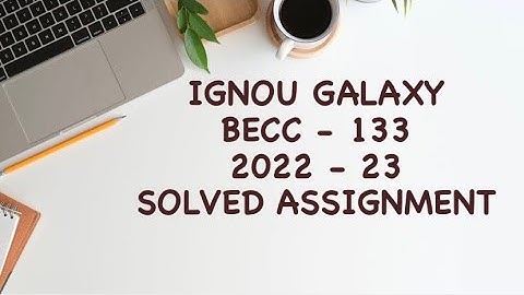 IGNOU becc - 133 | 2022-23 | Solved assignment | Pdf | IGNOU GALAXY PUBLICATIONS