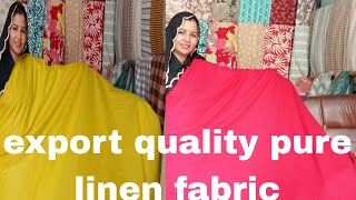 9958716194 export quality pure linen fabric Suman fabric 7982287965 shop no 507 , 508 katran market 