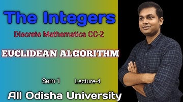 EUCLIDEAN ALGORITHM I The Integers l Discrete Mathematics l Lecture-4 l BSC Mathematics (H) in Odia